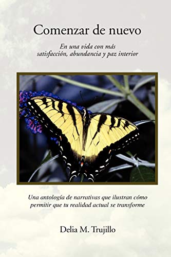 Comenzar de Nuevo: En una vida con más satisfacción, abundancia y paz interior