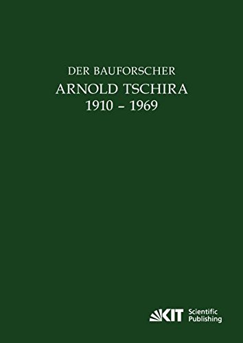 Der Bauforscher Arnold Tschira (1910 - 1969) : Gedenkschrift seiner Schuler zum 100. Geburtstag (Materialien zu Bauforschung und Baugeschichte)