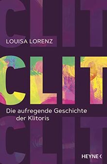 Clit: Die aufregende Geschichte der Klitoris