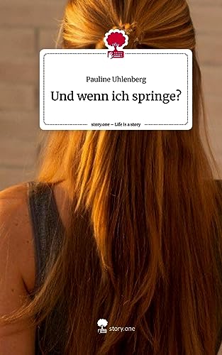 Und wenn ich springe?. Life is a Story - story.one