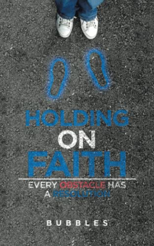 Holding on Faith: Every obstacle has a resolution