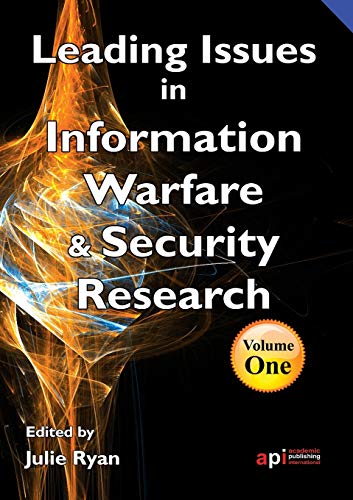 Leading Issues in Information Warfare Research (Leading Issues in Information Warfare and Security)
