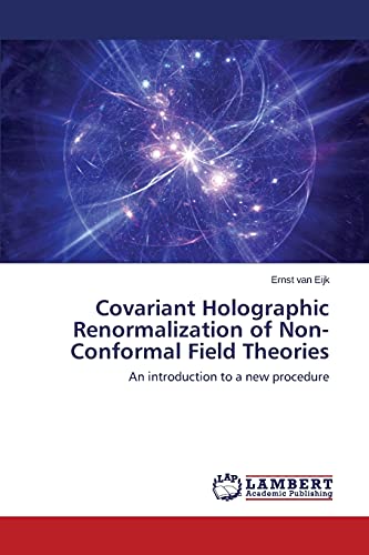 Covariant Holographic Renormalization of Non-Conformal Field Theories: An introduction to a new procedure