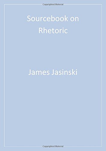 Sourcebook on Rhetoric (Rhetoric and Society series): Key Concepts in Contemporary Rhetorical Studies (Rhetoric & Society)