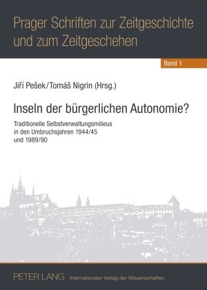Inseln der bürgerlichen Autonomie?: Traditionelle Selbstverwaltungsmilieus in den Umbruchsjahren 1944/45 und 1989/90