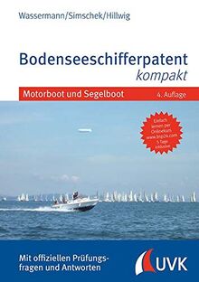 Bodenseeschifferpatent kompakt: Motorboot und Segelboot