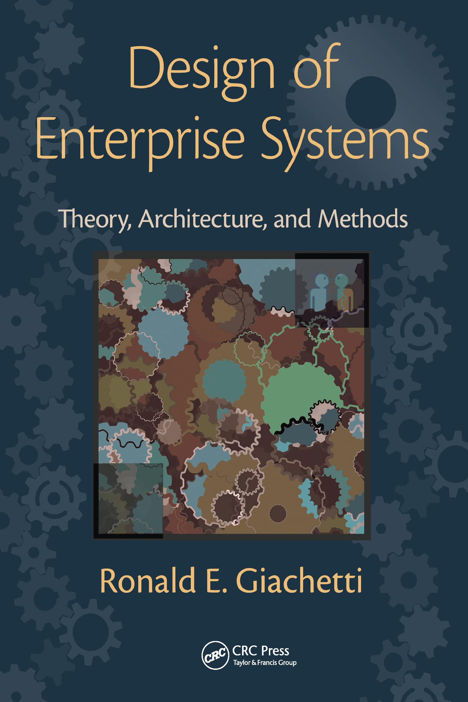Ronald Giachetti Design Of Enterprise Systems, Theory, Architecture, And Methods