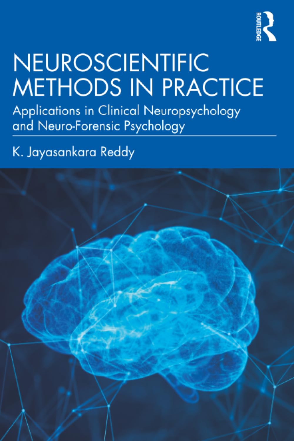 Neuroscientific Methods in Practice: Applications in Clinical Neuropsychology and Neuro-Forensic Psychology