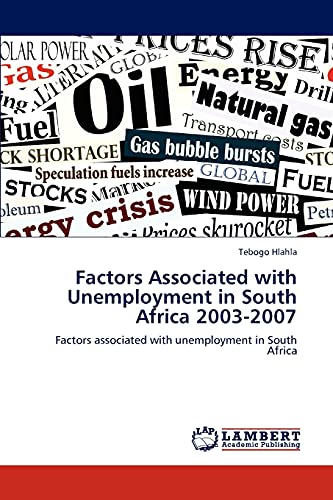 Factors Associated with Unemployment in South Africa 2003-2007: Factors associated with unemployment in South Africa