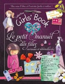 Le petit manuel des filles curieuses et débrouillardes : une mines d'idées et d'activités faciles à réaliser !