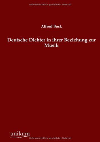 Deutsche Dichter in ihrer Beziehung zur Musik