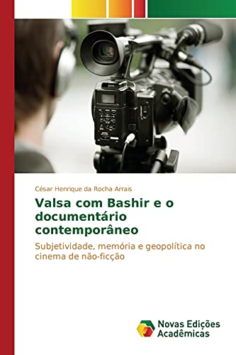 Valsa com Bashir e o documentário contemporâneo: Subjetividade, memória e geopolítica no cinema de não-ficção