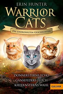 Warrior Cats - Die unerzählten Geschichten: Donnersterns Echo - Gänsefeders Fluch - Kiefernsterns Wahl