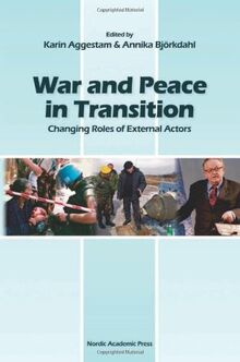 War and Peace in Transition: Changing Roles of External Actors