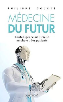 La médecine du futur : l'intelligence artificielle au chevet des patients