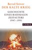 Der Kalte Krieg: 1947-1991