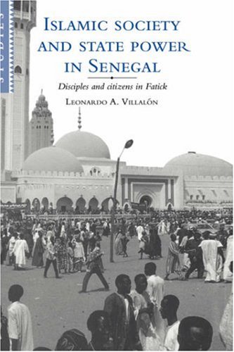 Islamic Society State Power Senegal: Disciples and Citizens in Fatick (African Studies, Band 80)