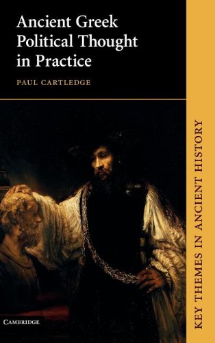 Ancient Greek Political Thought in Practice (Key Themes in Ancient History)