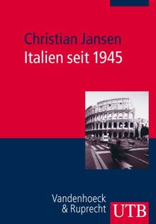 Europäische Zeitgeschichte: Italien seit 1945: Europäische Zeitgeschichte 3: Bd 3 (Uni-Taschenbücher M) (Europaische Zeitgeschichte / Utb)