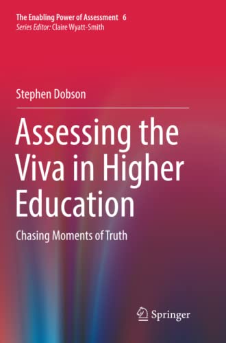 Assessing the Viva in Higher Education: Chasing Moments of Truth (The Enabling Power of Assessment, Band 6)