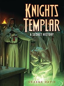 Knights Templar: A Secret History (Dark, Band 2)