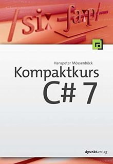 Kompaktkurs C# 7 von Mössenböck, Hanspeter | Buch | Zustand sehr gut