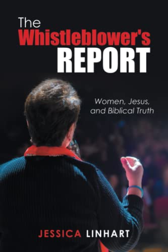 The Whistleblower's Report: Women, Jesus, and Biblical Truth