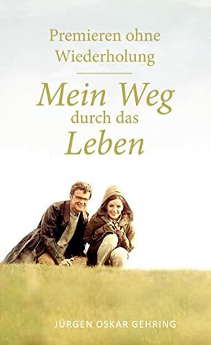 Premieren ohne Wiederholung: Mein Weg durch das Leben