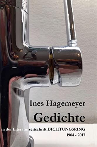 Ines Hagemeyer Gedichte in der Literaturzeitschrift Dichtungsring 1984-2017 (Dichtungsring - Zeitschrift für Literatur)