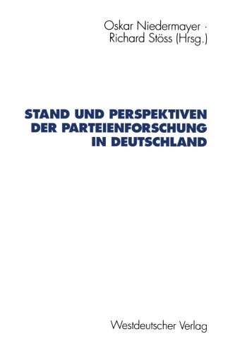 Stand und Perspektiven der Parteienforschung in Deutschland (Schriften des Zentralinstituts für sozialwiss. Forschung der Fu Berlin) (German Edition)