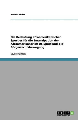 Die Bedeutung afroamerikanischer Sportler für die Emanzipation der Afroamerikaner im US-Sport und die Bürgerrechtsbewegung