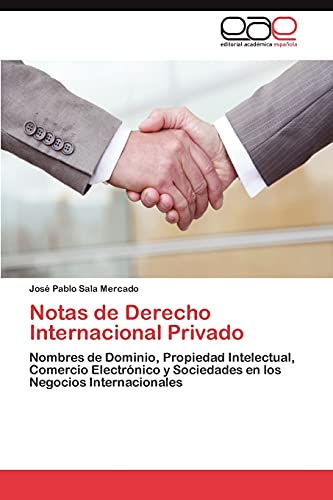 Notas de Derecho Internacional Privado: Nombres de Dominio, Propiedad Intelectual, Comercio Electrónico y Sociedades en los Negocios Internacionales