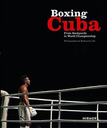 Boxing Cuba: From Backyards to World Championship