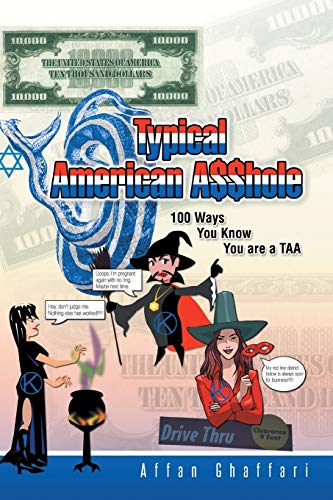 Typical American A$$hole: 100 Ways You Know You are a TAA