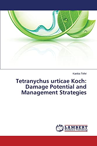 Tetranychus urticae Koch: Damage Potential and Management Strategies