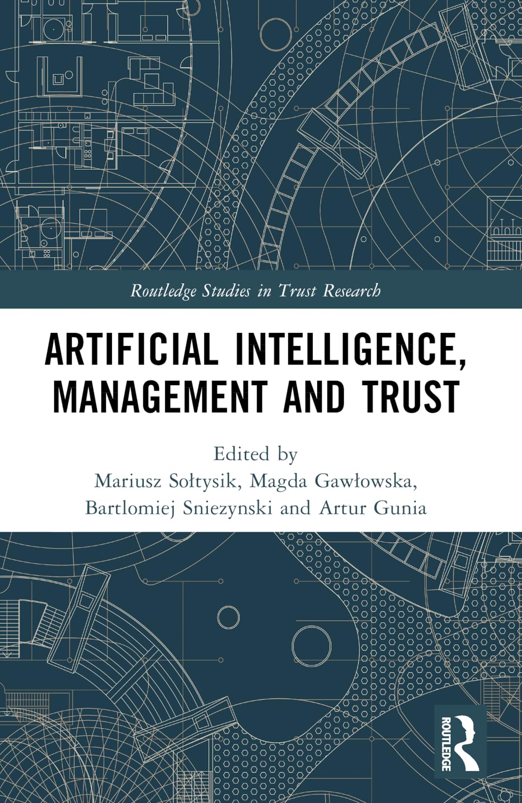 Artificial Intelligence, Management and Trust (Routledge Studies in Trust Research)