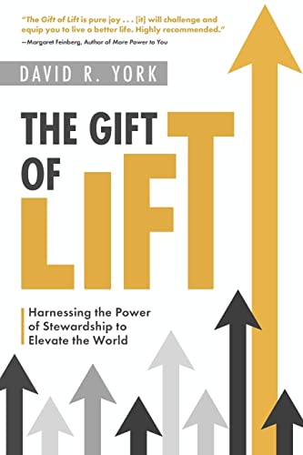 The Gift of Lift: Harnessing the Power of Stewardship to Elevate the World