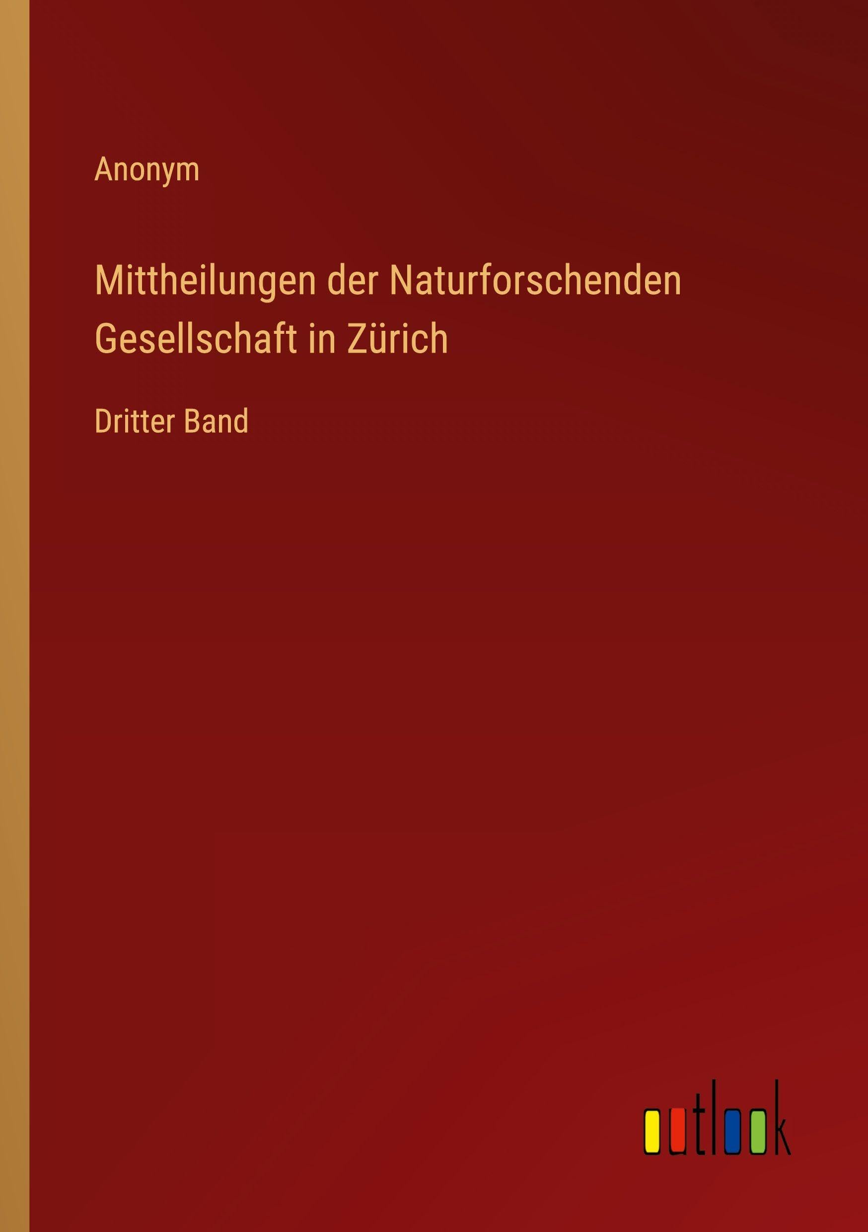 Mittheilungen der Naturforschenden Gesellschaft in Zürich: Dritter Band