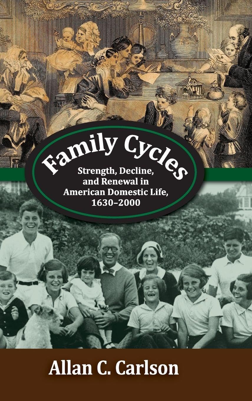 Family Cycles: Strength, Decline, and Renewal in American Domestic Life, 1630-2000 (Marriage and Family Studies)