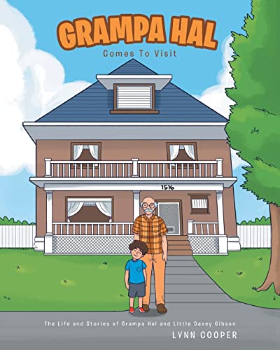 Grampa Hal Comes to Visit: The Life and Stories of Grampa Hal and Little Davey Gibson