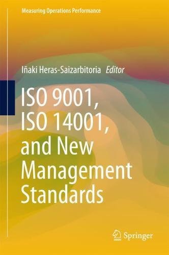 ISO 9001, ISO 14001, and New Management Standards (Measuring Operations Performance)