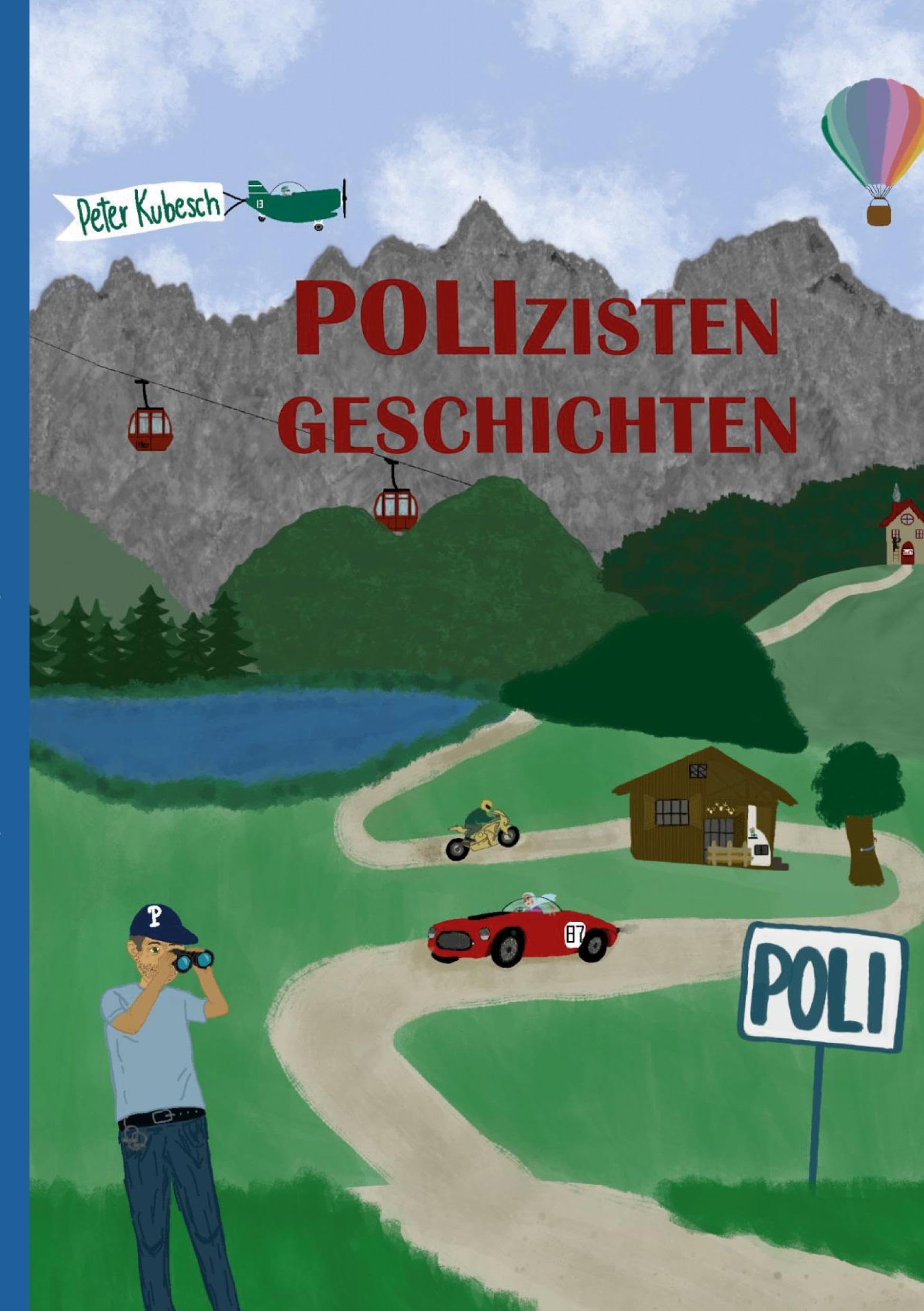 Poli Polizistengeschichten - Die neuen Geschichten (und die alten sind auch dabei): 2. Auflage
