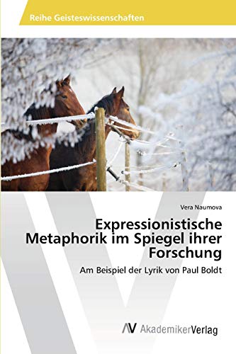 Expressionistische Metaphorik im Spiegel ihrer Forschung: Am Beispiel der Lyrik von Paul Boldt