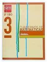 Cuadernos de matemáticas 3. 2 ESO. Álgebra