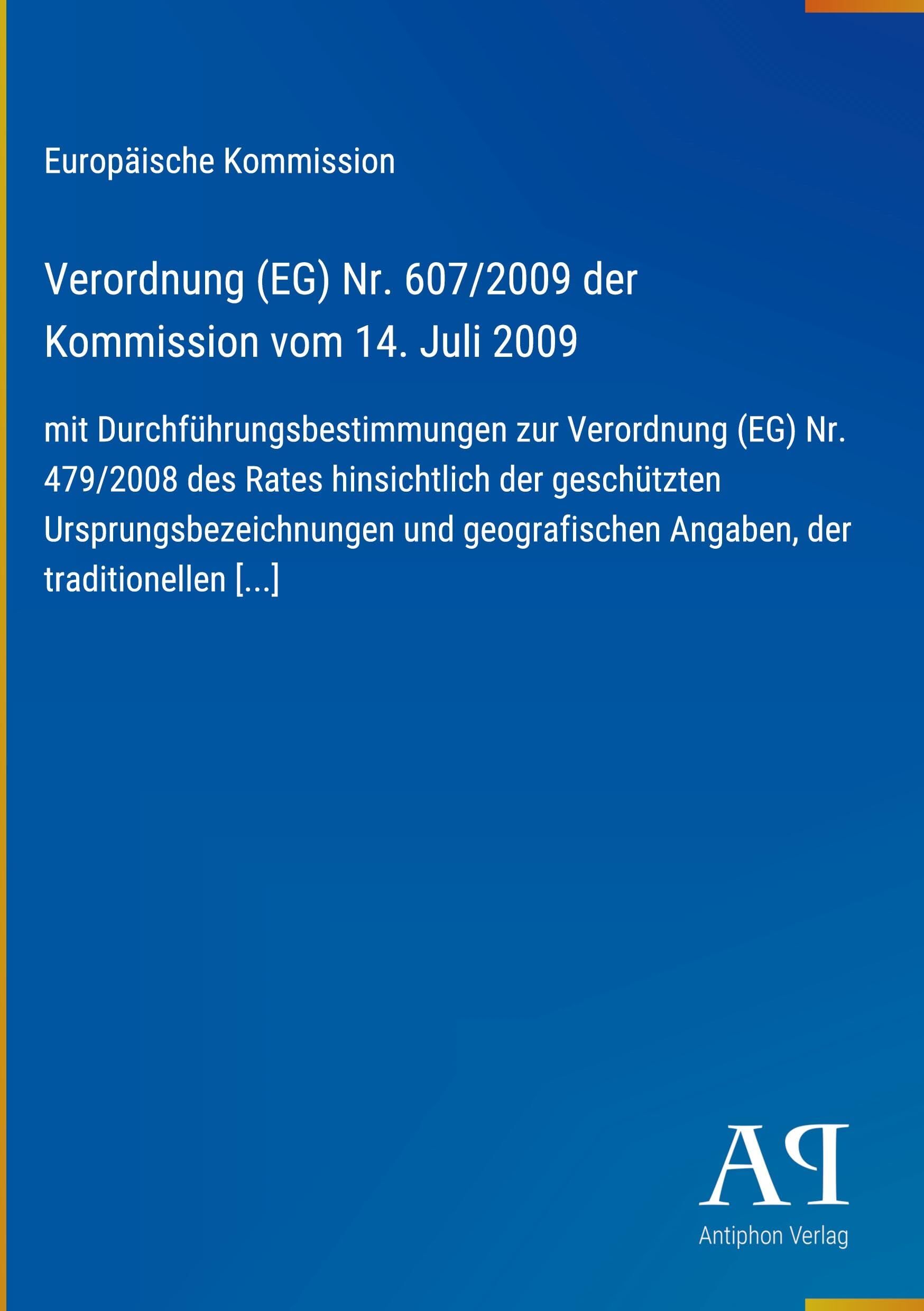 Verordnung (EG) Nr. 607/2009 der Kommission vom 14. Juli 2009