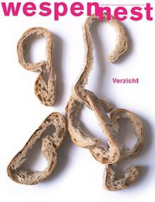 wespennest - zeitschrift für brauchbare texte und bilder: nummer 181 - Verzicht