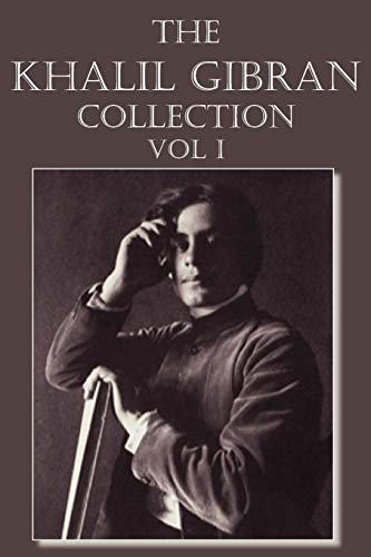 Kahlil Gibran The Khalil Gibran Collection Volume I