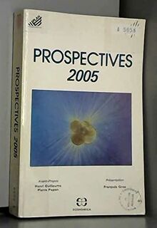 Prospectives 2005 : explorations de l'avenir