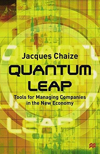 Quantum Leap: Tools for Managing Companies in the New Economy