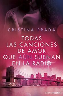 Todas las canciones de amor que aún suenan en la radio (Erótica)